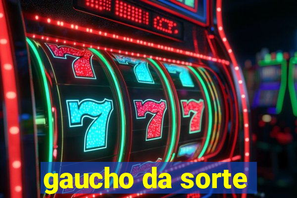 gaucho da sorte